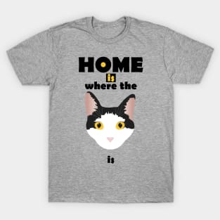 home is where the cat is T-Shirt